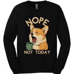 Corgi Not Today Long Sleeve Shirt Gift For Dog Lover