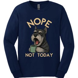 Giant Schnauzer Not Today Long Sleeve Shirt Gift For Dog Lover