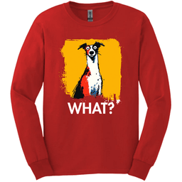 Greyhound What Dog Long Sleeve Tee Gift For Dog Lover