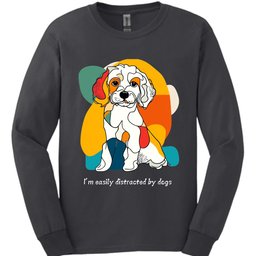 Im Easily Distracted By Dogs 8 Long Sleeve Shirt Gift For Dog Lover