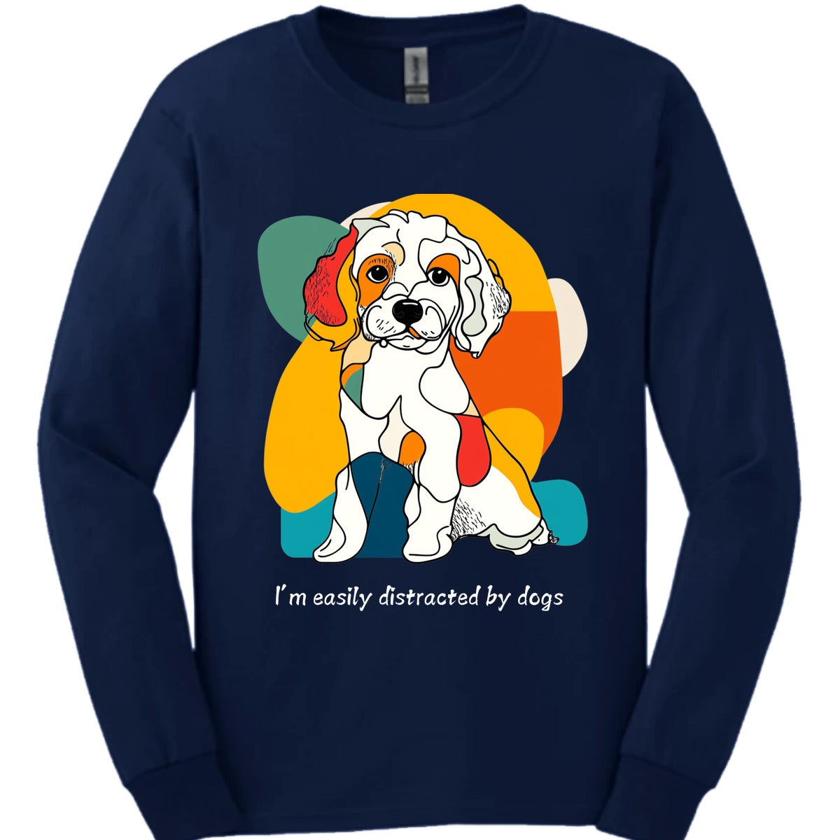 Im Easily Distracted By Dogs 8 Long Sleeve Shirt Gift For Dog Lover