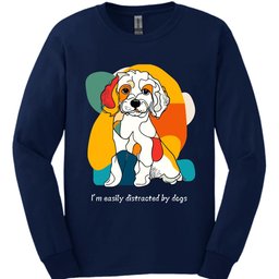Im Easily Distracted By Dogs 8 Long Sleeve Shirt Gift For Dog Lover