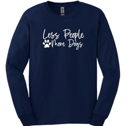 Less People More Dogs Long Sleeve Shirt Gift For Dog Lover