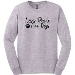 Less People More Dogs Long Sleeve Shirt Gift For Dog Lover