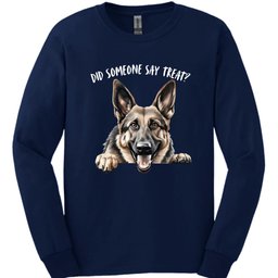 German Shepherd Did Someone Say Treat Long Sleeve Shirt Gift For Dog Lover