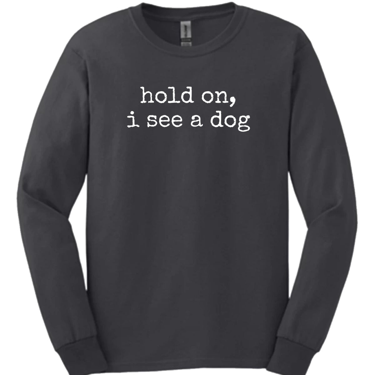 Hold On Long Sleeve Shirt Gift For Dog Lover