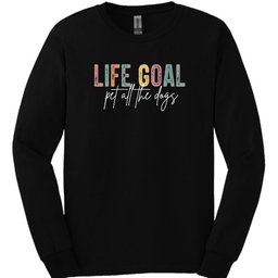 Life Goal Long Sleeve Shirt Gift For Dog Lover