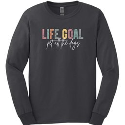 Life Goal Long Sleeve Shirt Gift For Dog Lover