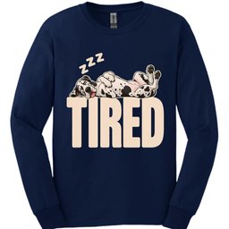 Great Dane Tired Dog Long Sleeve Shirt Gift For Dog Lover