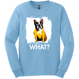 French Bulldog What Dog Long Sleeve Tee Gift For Dog Lover