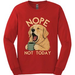 Golden Retriever Not Today Long Sleeve Shirt Gift For Dog Lover
