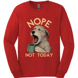 Irish Wolfhound Not Today Long Sleeve Shirt Gift For Dog Lover