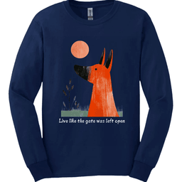 Irish Terrier Live Like The Gate Was Left Open Long Sleeve Shirt Gift For Dog Lover