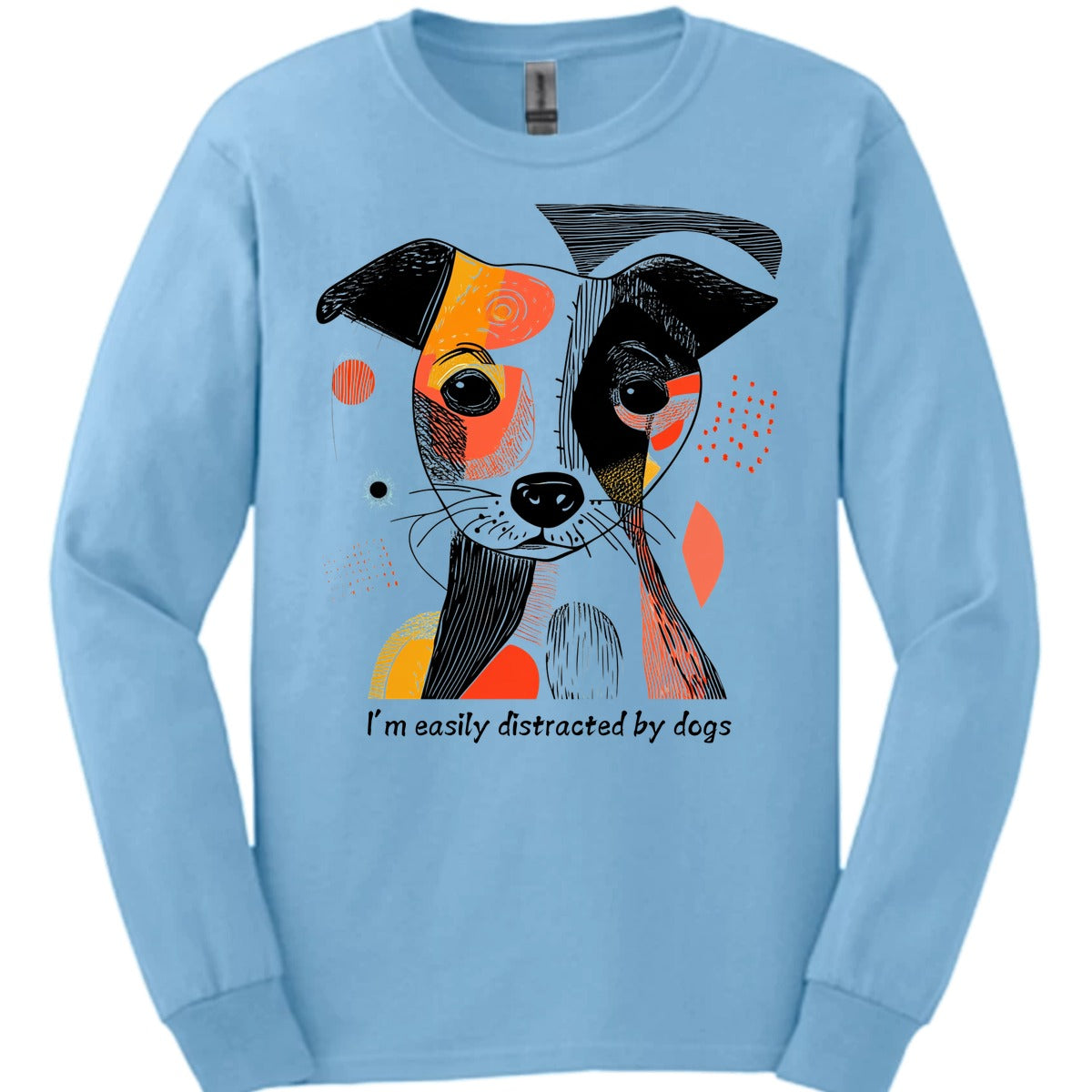 Im Easily Distracted By Dogs 7 Long Sleeve Shirt Gift For Dog Lover