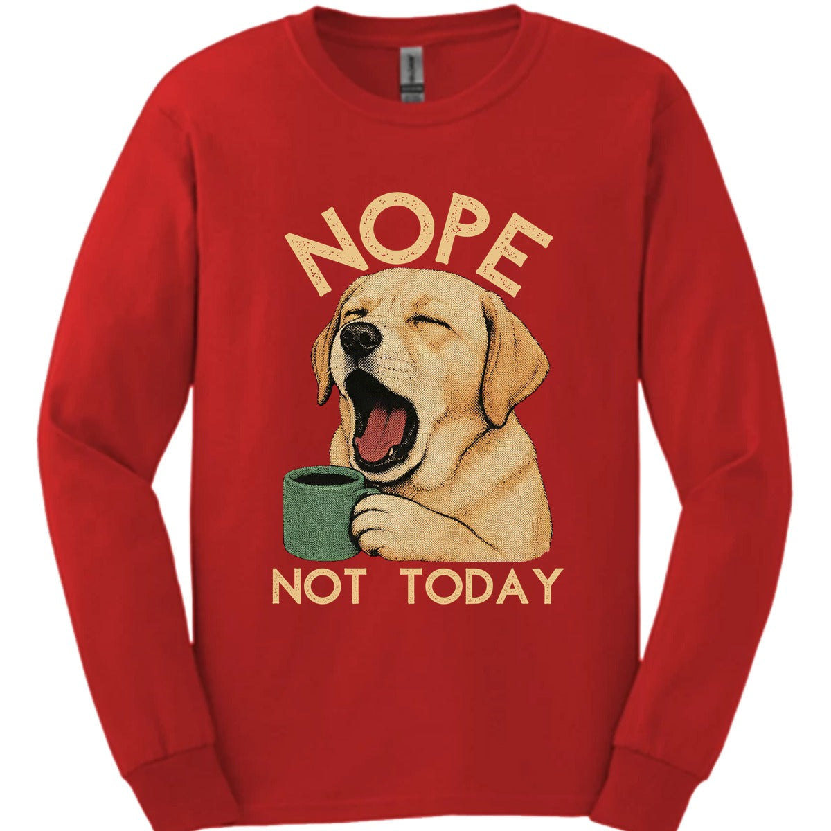 Labrador Not Today Long Sleeve Shirt Gift For Dog Lover