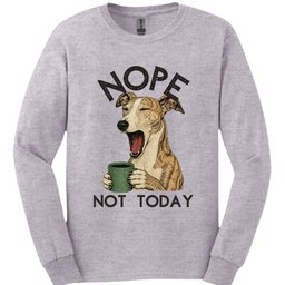 Galgo Not Today Long Sleeve Shirt Gift For Dog Lover