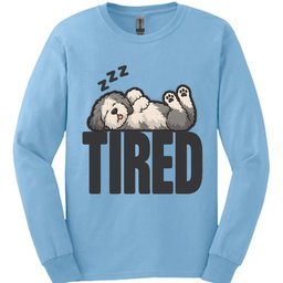 Old English Sheepdog Tired Dog Long Sleeve Shirt Gift For Dog Lover