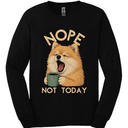 Pomeranian Not Today Long Sleeve Shirt Gift For Dog Lover