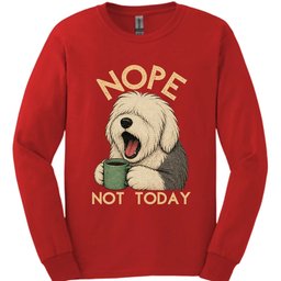 Old English Sheepdog Not Today Long Sleeve Shirt Gift For Dog Lover