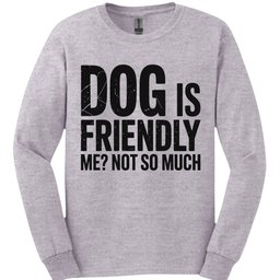Not So Much Long Sleeve Shirt Gift For Dog Lover
