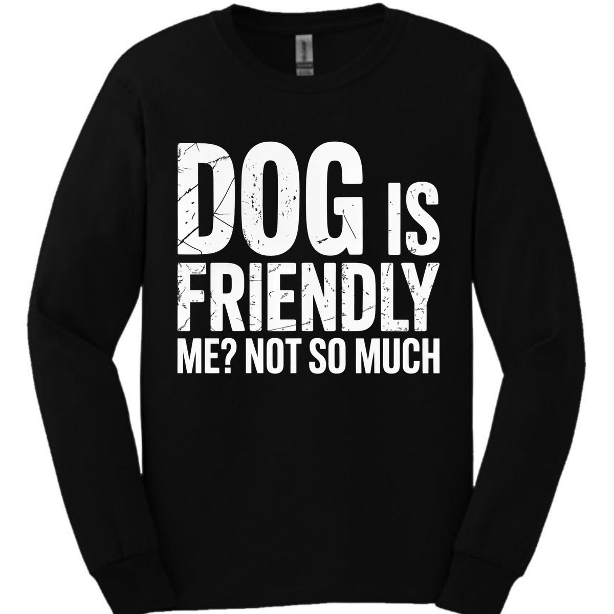 Not So Much Long Sleeve Shirt Gift For Dog Lover