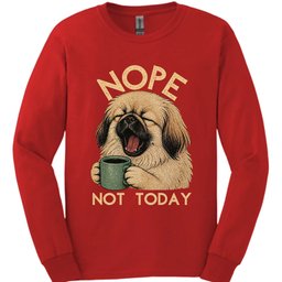 Pekingese Not Today Long Sleeve Shirt Gift For Dog Lover