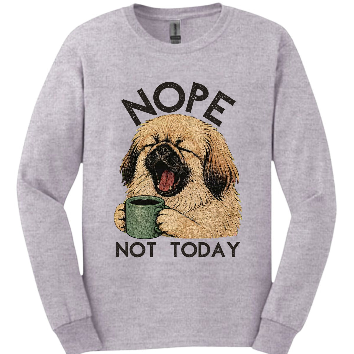 Pekingese Not Today Long Sleeve Shirt Gift For Dog Lover