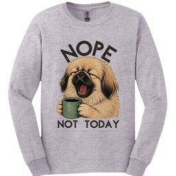Pekingese Not Today Long Sleeve Shirt Gift For Dog Lover