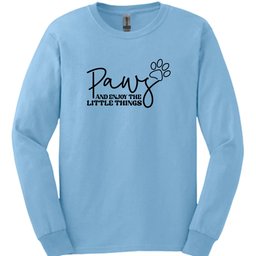 Paws And Enjoy The Little Things Long Sleeve Shirt Gift For Dog Lover
