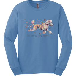 Poodle Live Like The Leash Snapped Long Sleeve Shirt Gift For Dog Lover