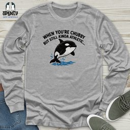 When Youre Chubby Unisex Long Sleeve Tee Gift For Animal Lover