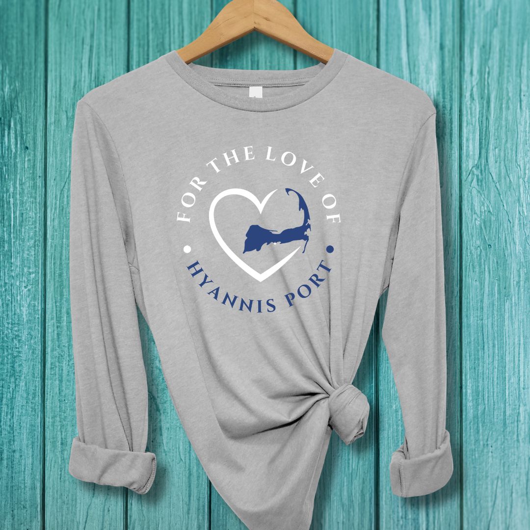 Hyannis Port For The Love Of Hyannis Port Unisex Long Sleeve Tee Gift For Cape Cod Lover