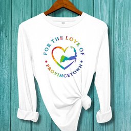 Provincetown For The Love Of Provincetown Rainbow Unisex Long Sleeve Tee Gift For Cape Cod Lover