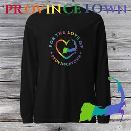 Provincetown For The Love Of Provincetown Rainbow Unisex Long Sleeve Tee Gift For Cape Cod Lover