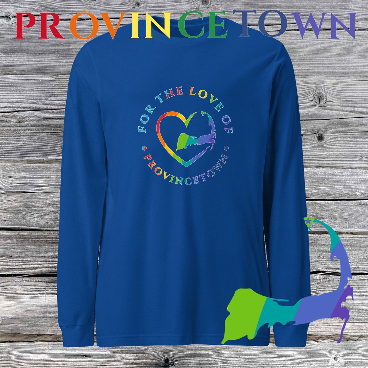 Provincetown For The Love Of Provincetown Rainbow Unisex Long Sleeve Tee Gift For Cape Cod Lover