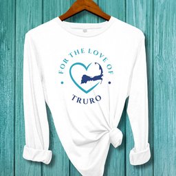 Truro For The Love Of Truro Unisex Long Sleeve Tee Gift For Cape Cod Lover