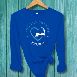 Truro For The Love Of Truro Unisex Long Sleeve Tee Gift For Cape Cod Lover