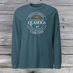 Most Likely To Be Digging For Quahogs Unisex Long Sleeve Tee Gift For Cape Cod Lover