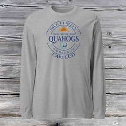 Most Likely To Be Digging For Quahogs Unisex Long Sleeve Tee Gift For Cape Cod Lover