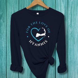 Hyannis For The Love Of Hyannis Unisex Long Sleeve Tee Gift For Cape Cod Lover