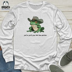 You Just Yeed Your Last Haw Unisex Long Sleeve Tee Gift For Animal Lover