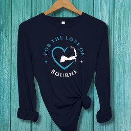 Bourne For The Love Of Bourne Unisex Long Sleeve Tee Gift For Cape Cod Lover