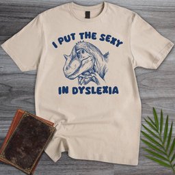 A Little Dinolexic T Shirt Gift For Nature Lover