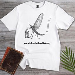 A Mayfly Life T Shirt Gift For Nature Lover