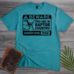 Beware In Raptor Country T Shirt Gift For Nature Lover