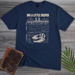 Dig Deeper Strata T Shirt Gift For Nature Lover