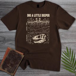 Dig Deeper Strata T Shirt Gift For Nature Lover