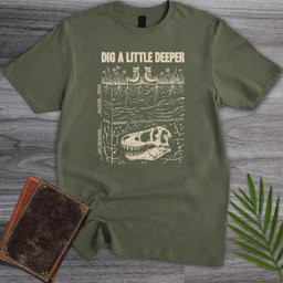 Dig Deeper Strata T Shirt Gift For Nature Lover