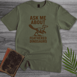 Ask Me About Feathered Dinos T Shirt Gift For Nature Lover