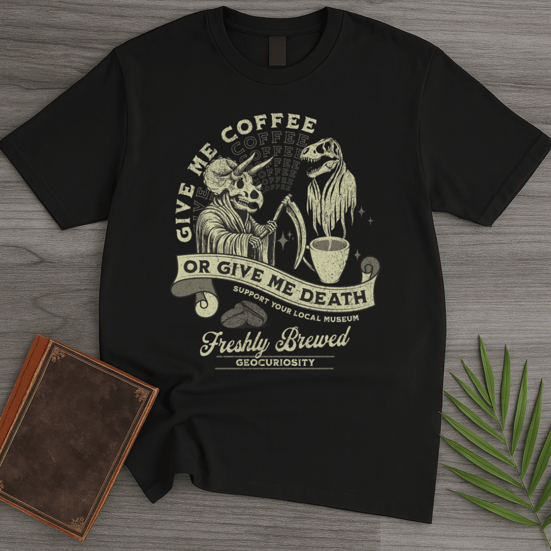 Give Me Coffee Or Death T Shirt Gift For Nature Lover